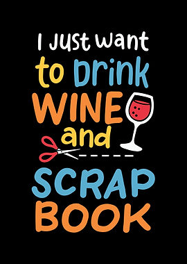 I Just Want To Drink Wine