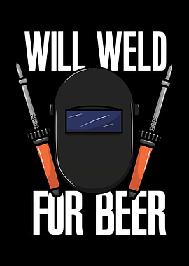 Will Weld For Beer