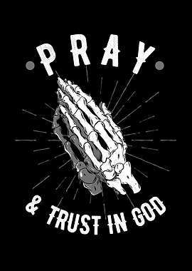 Pray And Trust In God