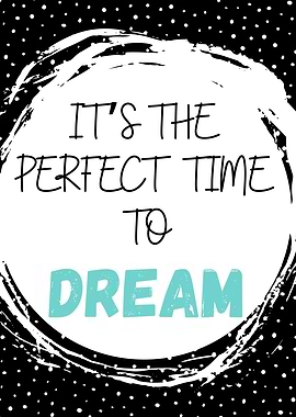 Perfect Time To Dream