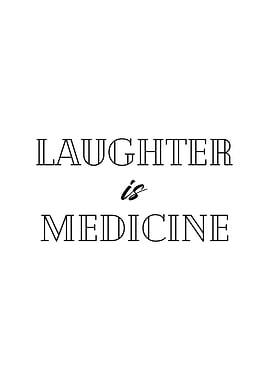 Laughter is Medicine