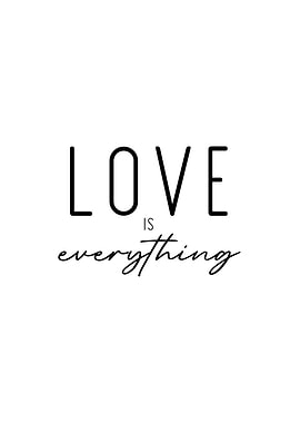 Love is everything