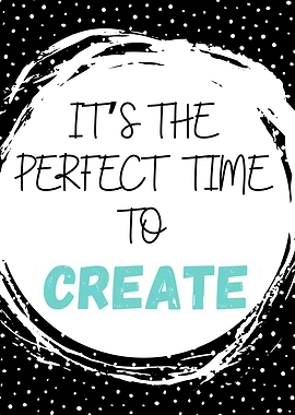 Perfect Time To Create