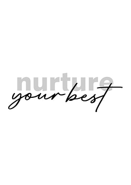 Nurture your best