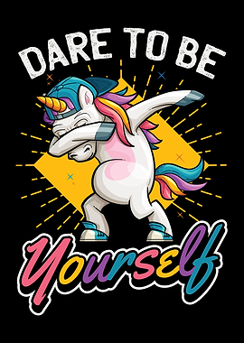 Dabbing Unicorn Dare To Be