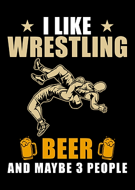 Wrestling And Beer
