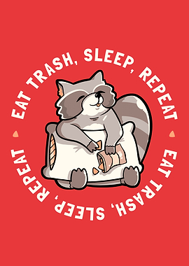 Eat Garbage Sleep Repeat