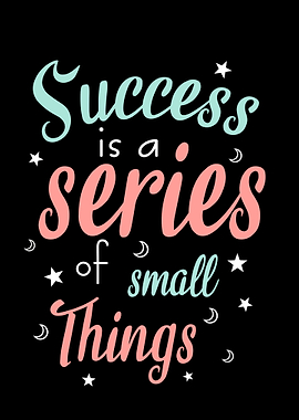 Success is a series of sma
