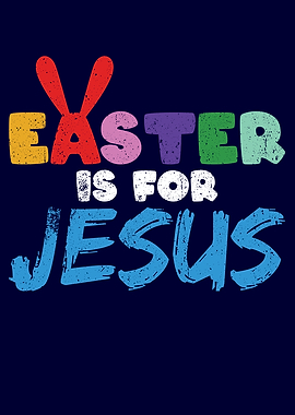 Easter is for Jesus
