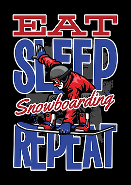 Eat Sleep Snowboarding