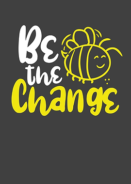 Bee the change