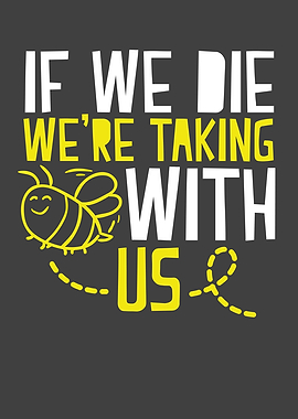 If we die were taking you