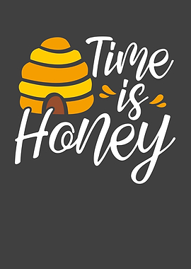 Time is honey