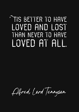 The Lord Tennyson Quote 1