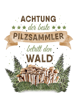 Pilze Pilzsammler Spruch