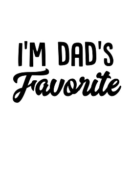 Im Dads Favorite