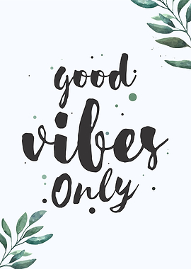 good vibes only