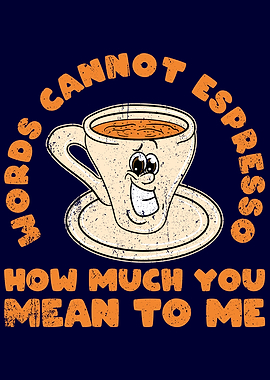 Funny Coffee Words Cannot