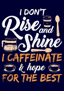 I Dont Rise and Shine