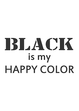 Black is my Happy Color