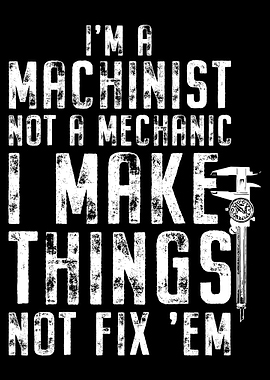 Machinist Not A Mechanic
