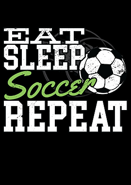 Eat Sleep Soccer Repeat