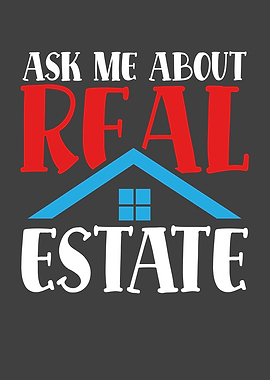 Ask me about real estate