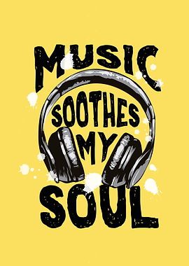 Music Soothes My Soul