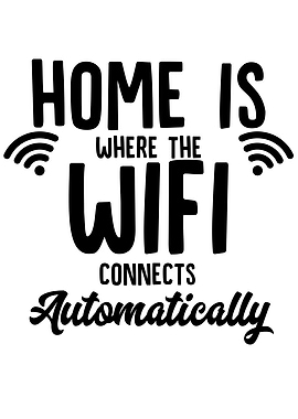 Home Is Where The Wifi