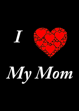 I Love My Mom