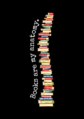 Books Are My Anatomy