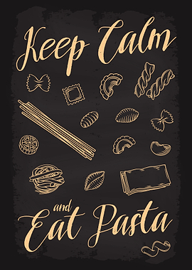 Keep Calm and Eat Pasta