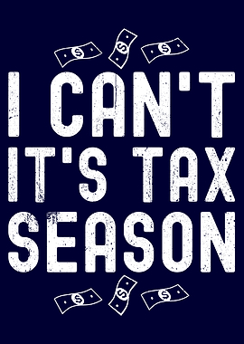 I Can Not Its Tax Season