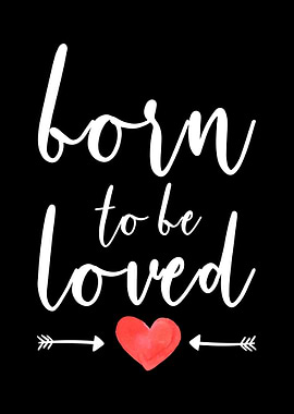Born To Be Loved