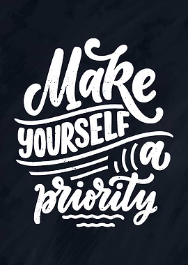 Make Yourself A Priority