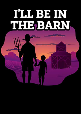 Ill Be In The Barn
