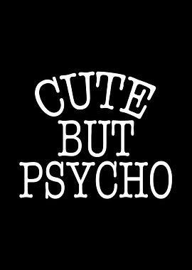 Cute But Psycho Bad Girl