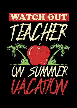 Teacher On Summer Vacation
