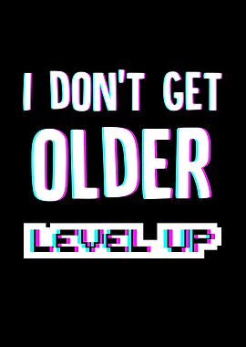 I Dont Get Older I Level