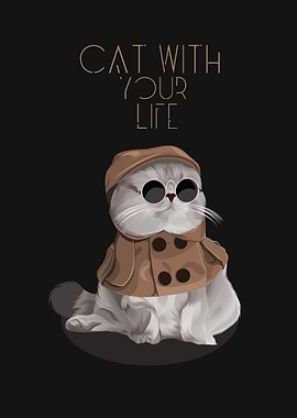 Cat With Your Life