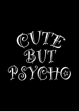 Cute But Psycho Bad Girl