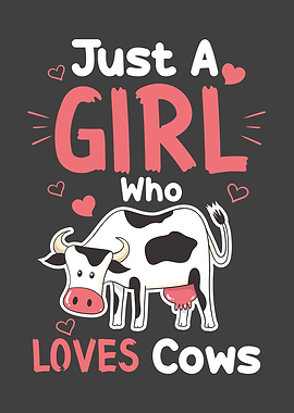 Just A Girl Who loves Cows