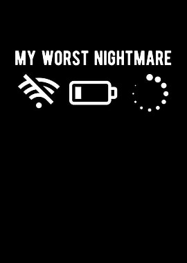 My Worst Nightmare No Wifi