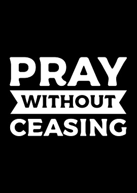 Pray Without Ceasing