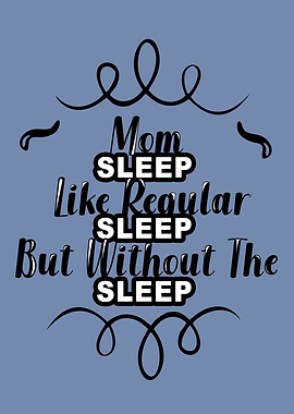 Mom sleep like regular