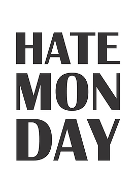 Hate Monday