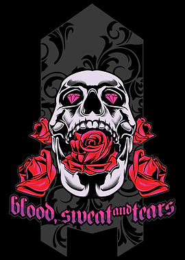 Blood Sweat and Tears