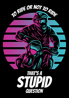 To Ride or not to Ride Tha