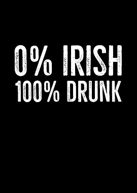 0 Irish 100 Drunk