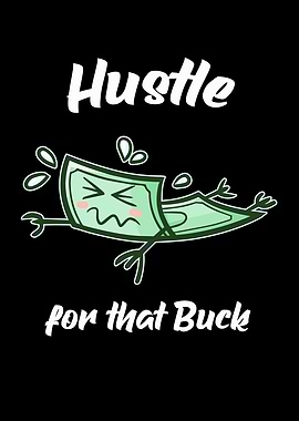 Hustle for that Buck Money